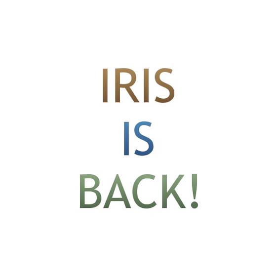 IRIS IS BACK